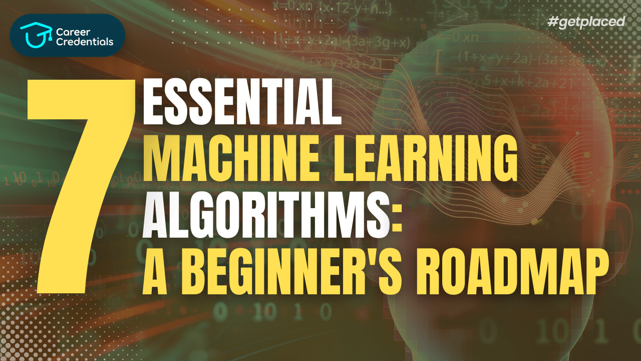 7 Essential Machine Learning Algorithms: A Beginner's Roadmap | Blog Portal
